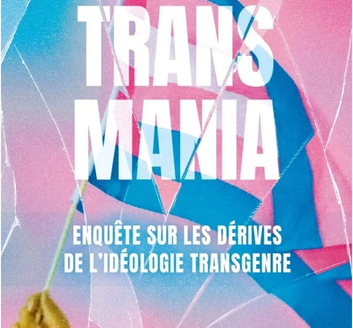 Transmania. Una investigación sobre los excesos de la ideología transgénero.