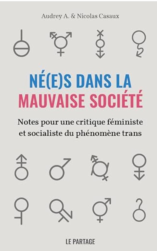 Né(e)s dans la mauvaise société: Notes pour une critique féministe et socialiste du phénomène trans