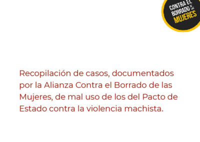 Recopilación de casos, documentados por la Alianza Contra el Borrado de las Mujeres, de mal uso de los del Pacto de Estado contra la violencia machista.